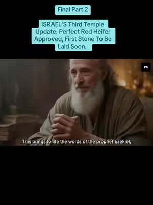 The image is a vertical video frame featuring a man with a white beard and long hair seated, presumably indoors. Above him, a blue box contains text that reads: "Final Part 2 ISRAEL'S Third Temple Update: Perfect Red Heifer Approved, First Stone To Be Laid Soon." Subtitles at the bottom read: "This brings to life the words of the prophet Ezekiel." The overall tone seems informative and religious.