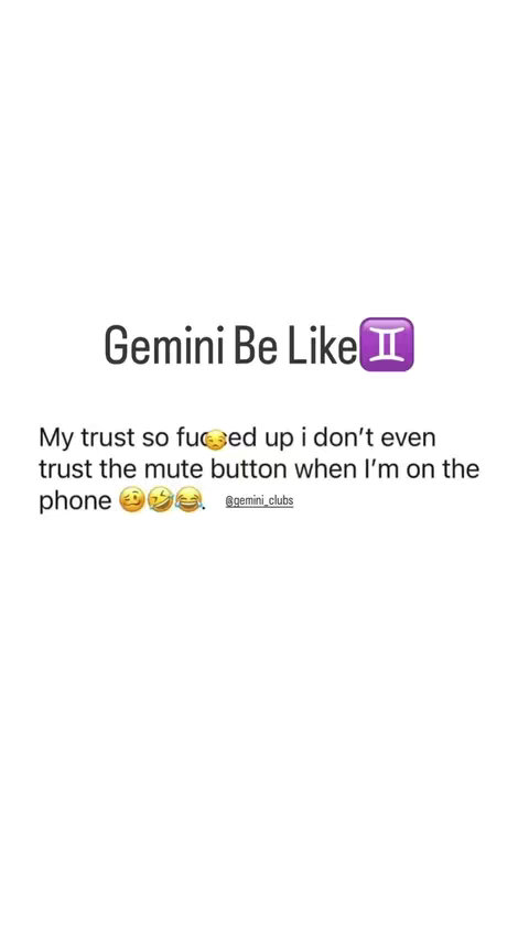 A white background with black text. At the top is "Gemini Be Like " followed by a purple Gemini symbol. Below this is a sentence that says "My trust so f---ed up i don't even trust the mute button when I'm on the phone" with emoji of laughing face with tears and smiling face. At the very bottom is a username.