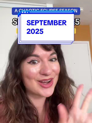 A woman is smiling and looking at the camera with a text box overlay that says 'SEPTEMBER 2025'. Above this is a blue banner that says 'A CHAOTIC ECLIPSE SEASON'. The image has a bright, clean look.