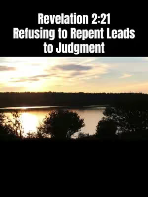 The image is divided into two main sections, the top section containing white text on a black background and the bottom section with a picturesque view of a lake at sunset. The text reads 'Revelation 2:21 Refusing to Repent Leads to Judgment'. The bottom portion captures a landscape with a body of water, silhouetted trees along the shore, and a vibrant sunset with soft pink and orange hues.