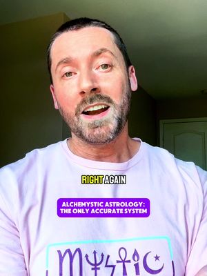 A man with short hair and a light beard looks towards the camera with an open mouth. He wears a pink t-shirt with a design at the bottom. Overlaid text includes "RIGHT AGAIN" in a rectangular banner and "ALCHEMYSTIC ASTROLOGY: THE ONLY ACCURATE SYSTEM" in a separate banner. The background suggests an indoor setting with a door visible.