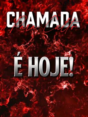 A red and black abstract background with flames and smoke effects, overlaid with white and metallic grey text. The text is stylized, with 'CHAMADA' in a large, bold font with a red cursive text overlay, followed by 'É' and the bold, metallic 'HOJE!' in a larger font, which translates to 'CALLING IS TODAY'.