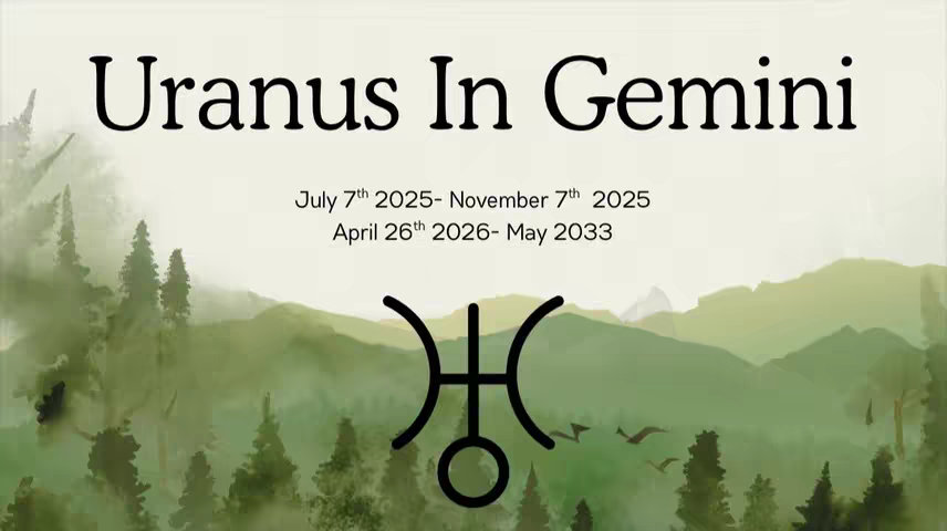 The image is a slideshow slide containing the title 'Uranus In Gemini' in a bold, black font against a light green and cream-colored background. Below are the dates: July 7th 2025- November 7th 2025 and April 26th 2026- May 2033. Below this text is a symbol relating to astrology. The background shows an illustration of a treeline and hills with a softer, artistic style.