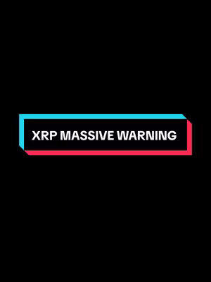 A minimalist cover image with a black background. Centered is a rectangular box composed of a turquoise outline, a white inner section, and a red outlining. Inside the white section, the text 'XRP MASSIVE WARNING' is displayed in bold, white lettering..