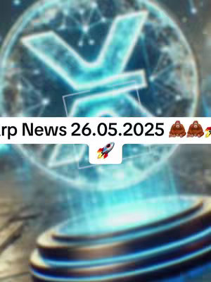 The cover image features a blurred background with glowing blue lines and a large XRP symbol. A text overlay reads "XRP News 26.05.2025" with rocket and ape emojis. The overall aesthetic is modern and tech-focused.