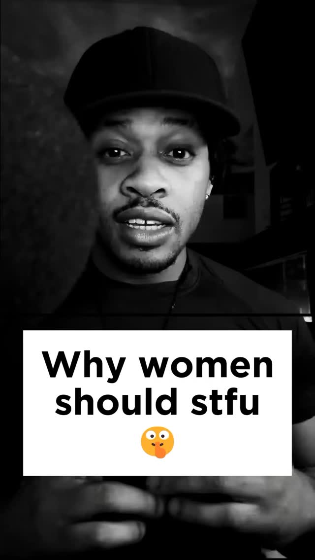Black and white image of a man with a black cap, looking at the camera. A text box is overlaid with the text: 'Why women should stfu' with a silly-looking emoji below.