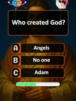 The image has a dark blue background and a central figure of Jesus Christ with a slight blur around Him. Overlayed on top is a black rectangle displaying the question: "Who created God?" Below are three rectangular choices labeled A, B, and C, with the options: Angels, No one, and Adam. A progress bar at the bottom indicates the answer. In the top corners, there are cartoonish images, perhaps related to the quiz's theme.