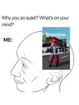 The image is a meme illustrating the thought process of a person looking at something (ME:). The person's head is sketched in profile with a partially visible brain. Inside the brain's outlined section, there is an image of a Roblox avatar in a street setting.