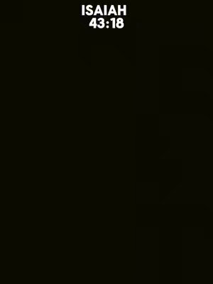 A minimalistic graphic with a black background. In the upper center, the text "ISAIAH 43:18" is displayed in a clean, white sans-serif font.