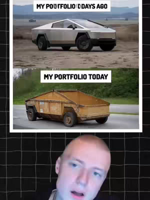 The cover image is a split-screen meme. The top portion features a silver Tesla Cybertruck, labeled 'MY PORTFOLIO 100 DAYS AGO'. The bottom half shows a rusted-looking, boxy, vehicle, labeled 'MY PORTFOLIO TODAY.' At the bottom is a selfie-style view of a fair-skinned man.