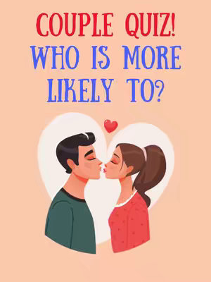 An animated image of a couple kissing, set in front of a heart-shaped design. The background is peach-colored. Text stating 'COUPLE QUIZ! WHO IS MORE LIKELY TO?' is overlaid at the top in red and blue.