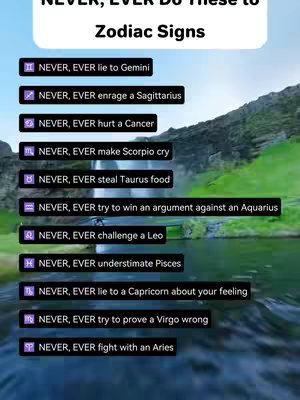 A vertical image with a watercolor-style background depicting a waterfall and lush greenery. The foreground has many black rectangles with white text overlay, listing 'Never Ever' instructions to specific zodiac signs. At the top, there's a white rectangular block with heading 'NEVER, EVER Do These to Zodiac Signs.'