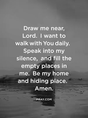 A grayscale image of a body of water reflecting the sky, with overlaid text. The text is a prayer asking to be drawn closer to God, to find Him as a home and hiding place.