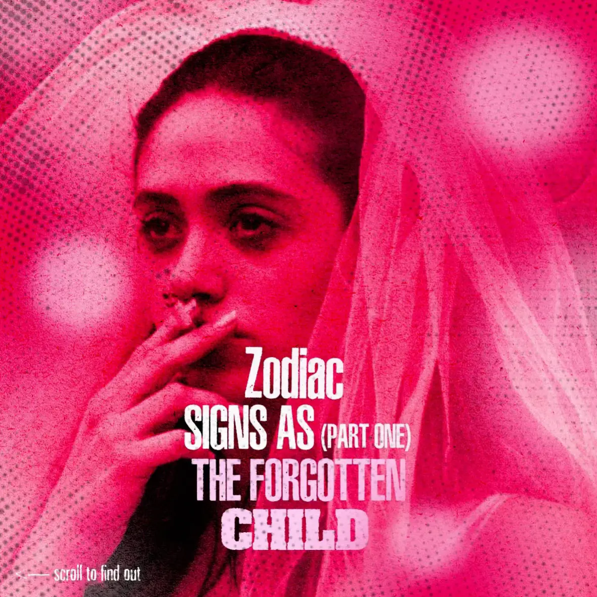 The cover image has a bright pink color scheme, presenting a close-up of a person's face partially obscured by a veil or drape. Text overlays include "Zodiac Signs As (Part One)" and "The Forgotten Child." The overall look is stylized and evokes a sense of mystery and drama.