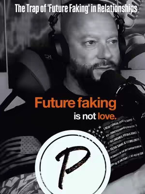 The cover image features a man with a shaved head, headphones, and a microphone, positioned in front of a dark backdrop. Overlayed text reads, 'The Trap of 'Future Faking' in Relationships,' with additional text below that says, 'Future faking is not love.' A logo with the letter 'P' within a circle is present at the bottom. The overall composition uses a black and white color scheme, except for the hook text in the center.