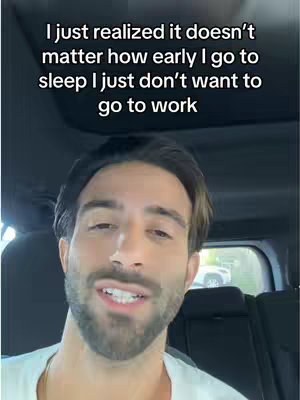 The cover image shows a man in a car looking at the camera and talking. Text overlay on the top that reads: "I just realized it doesn't matter how early I go to sleep I just don't want to go to work"
