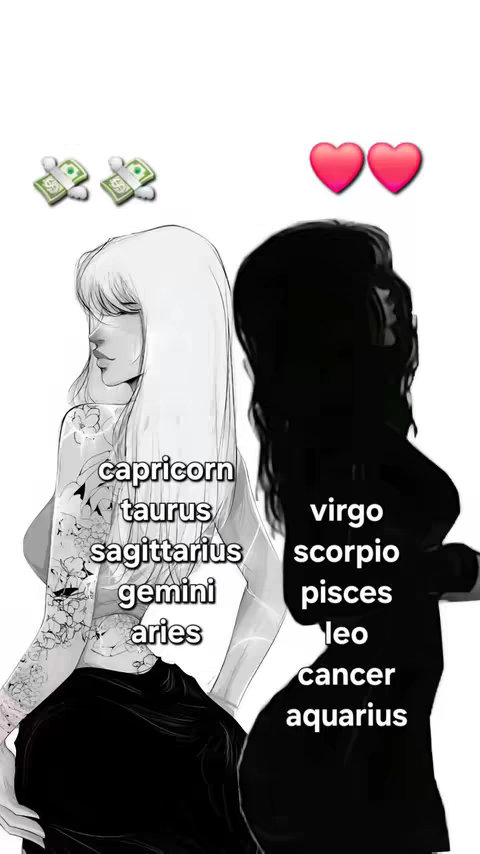 An illustration in a vertical format, featuring two stylized female figures. The figure on the left has pale skin and long, flowing white hair. They appear to be wearing a black top and have a tattoo on their left arm. Text below lists astrology signs, 'capricorn', 'taurus', 'sagittarius', 'gemini', and 'aries'.
The figure on the right is silhouetted in black, with text beside them listing 'virgo', 'scorpio', 'pisces', 'leo', 'cancer', 'aquarius'. Above the figures are two pink heart emojis and two money emojis. The overall composition is a monochrome, high-contrast design.