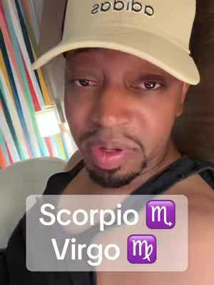 A man wearing an Adidas hat is facing the camera, with a text overlay that reads 'Scorpio' and 'Virgo' along with their symbols. The man has short, dark hair and a trimmed beard. The background is a mix of indoor elements.