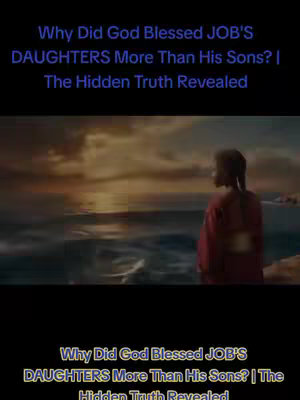 The image shows a serene scene with a figure standing near a body of water, possibly the sea, at sunset. The person is an individual with dark hair, dressed in a red garment, positioned to the right. The background displays a colorful sunset, painting the water and sky with hues of orange and yellow. Text overlays at the top and bottom of the image indicate the title and subject of the video: "Why Did God Blessed JOB'S DAUGHTERS More Than His Sons? | The Hidden Truth Revealed."
