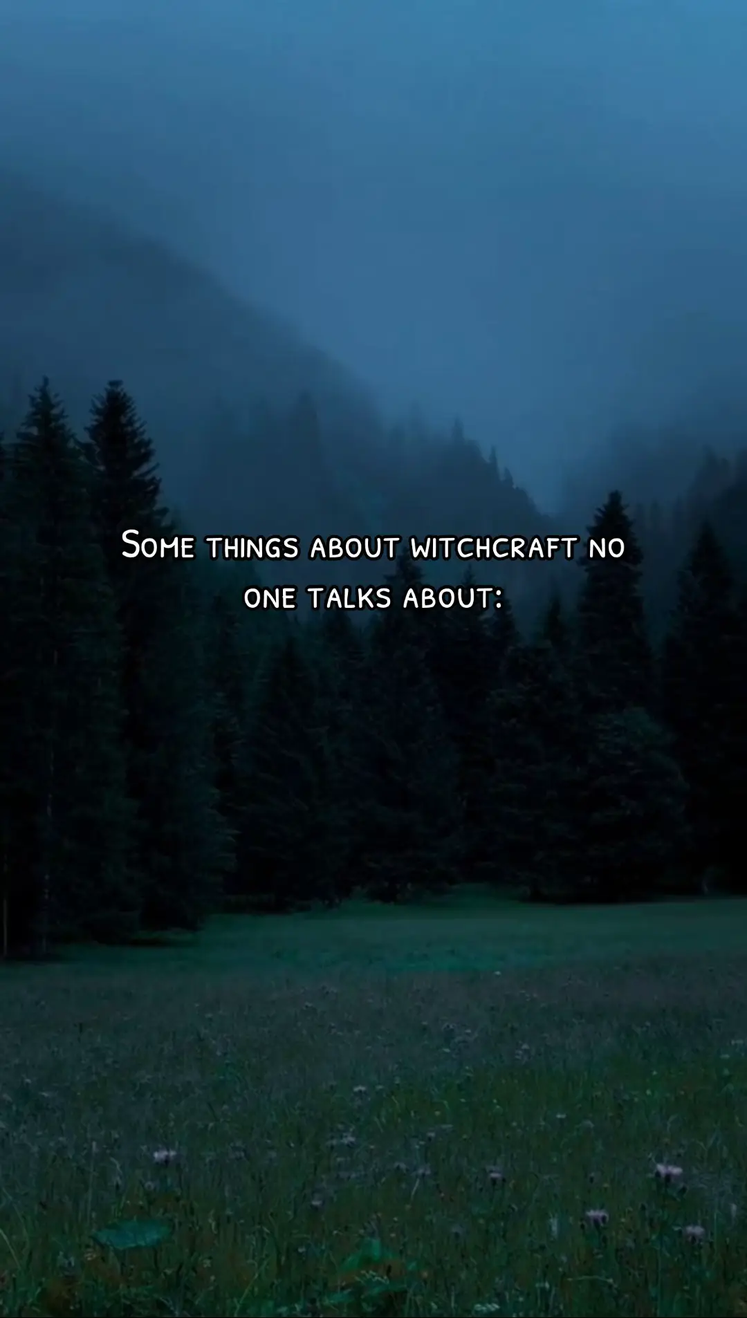 A dark, moody landscape scene with a forest in the background and a field of grass in the foreground. The sky is overcast, and the overall color palette is muted and cool. Text overlayed on the image reads 'Some things about witchcraft no one talks about:' in a simple, white font.