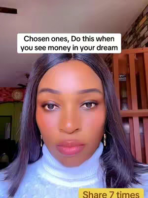 The cover image features a close-up of a fair-skinned woman against the backdrop of a room. She has dark hair and is wearing a white turtleneck. Overlaying the image is text in a rectangular box that reads, 'Chosen Ones, Do this when you see money in your dream.' Additional text at the bottom states, 'Share 7 times.'