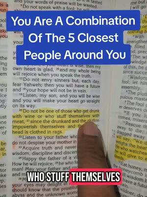 The image showcases an open Bible with highlighted text. On top of that, there are two text boxes added as a hook with the statement "You Are A Combination Of The 5 Closest People Around You" and "WHO STUFF THEMSELVES". A finger is pointing to the Bible text. The background is a bible.