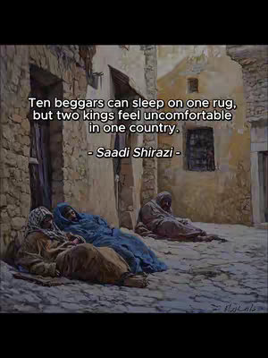 An image depicts a historical street scene, likely in a Middle Eastern or Mediterranean setting, with aged buildings made of stone in warm, earthy tones. In the foreground, three figures rest or sleep on the ground, partially covered in cloaks or blankets. A quote in white text overlays the image, attributed to Saadi Shirazi. The composition is relatively simple, focusing on the figures and the text against the backdrop of the architecture.