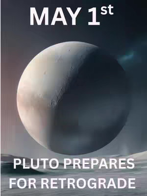 The image features a large, slightly textured planet, presumably Pluto, set against a dark, nebulous background. Above the planet, the text 'MAY 1st' is displayed in a white, bold font. Below the planet, the text 'PLUTO PREPARES FOR RETROGRADE' is aligned, also in white. The composition is simple but effective, using the planet to anchor the text within a cosmic theme.