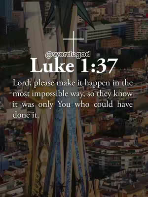 The image is a vertical graphic overlaid on a blurred city scene. In the foreground, the distinct architectural features of a building are visible. Centered over the image is a white cross, and below it, there's text in a bold, white font. The text reads "@wordogod" followed by "Luke 1:37", and a biblical verse.