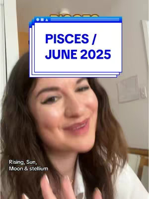 A woman with dark hair and light skin is smiling at the camera. A banner at the top of the frame has the words 'PISCES / JUNE 2025'.