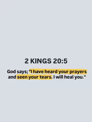 The cover image is a simple text overlay on a light gray background. The text is center-aligned and consists of the title '2 KINGS 20:5' in a bold, larger font size. Below this, the text is written 'God says; 'I have heard your prayers and seen your tears. I will heal you,' with the line about hearing prayers and seeing tears highlighted in a yellow rectangle. The overall composition is clean and direct, with a focus on the inspirational quote.