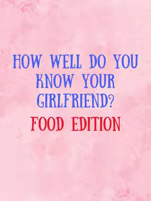 The cover image is a light pink, textured background. The text overlay features the phrases "HOW WELL DO YOU KNOW YOUR GIRLFRIEND?" in navy blue, and "FOOD EDITION" in red.