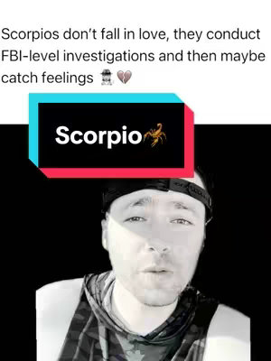 The cover image features a man in front of a black background with a text overlay that says "Scorpio". Above the man you can see some text that says: Scorpios don't fall in love they conduct FBI-level investigations and then maybe catch feelings. The image is a selfie-style shot.