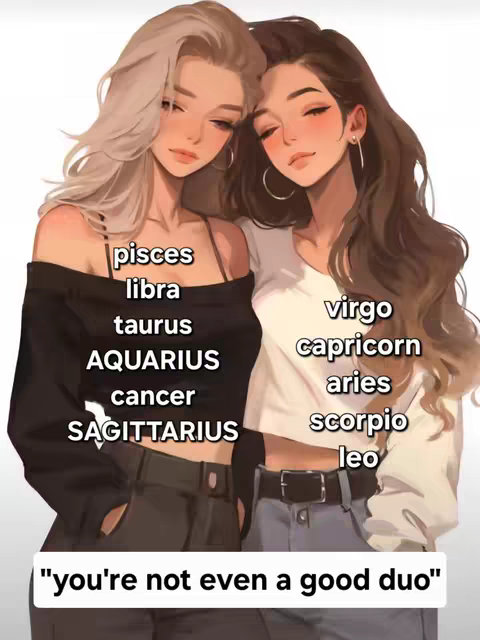 An animated illustration depicts two young women, posed closely together. One is on the left, with light blonde hair, dressed in a black top. The other is on the right, with dark brown hair, wearing a white top. Text labels display zodiac signs from left to right along the bottom and top.