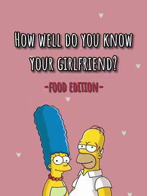 The cover image features the animated characters Marge and Homer Simpson from the TV show 'The Simpsons'. They are set against a pink background adorned with small white heart shapes. The text overlay at the top of the image asks 'HOW WELL DO YOU KNOW YOUR GIRLFRIEND?', followed by '-FOOD EDITION-' in a different font below. The overall aesthetic is playful and cartoonish.