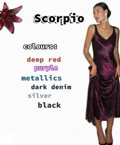 A light, minimalist image with a female figure on the right, wearing a burgundy-colored, elegant dress. The background is a clean, pastel white. Above the figure, the word 'Scorpio' is written in a whimsical, thick black font. To the left of this text is a dark red flower, angled to the left. Below the 'Scorpio' text, a list of colors is presented, including 'deep red', 'purple', 'metallics', 'dark denim', 'silver', and 'black', each in its respective color, with the word 'colours:' in black beneath it.