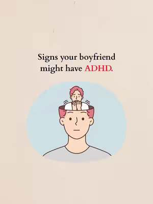 An illustrated cover featuring a stylized person with an open head, from which another smaller person is emerging. The text 'Signs your boyfriend might have ADHD' is placed above the illustration. The background transitions from a light tan to a pale yellowish pink.