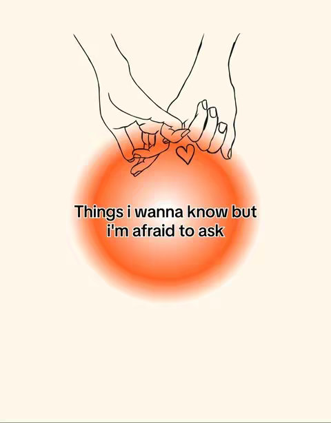 The image is a simple, stylized illustration on a light beige background. It features two hands, drawn in a thin, black outline, with the index fingers of each hand intertwined in a pinky promise, creating a heart shape with a small heart drawn between fingers. Overlaying the hands is a large, blurred orange circle. Below the hands, centered, is the text, 'Things i wanna know but i'm afraid to ask' in a simple, sans-serif font.