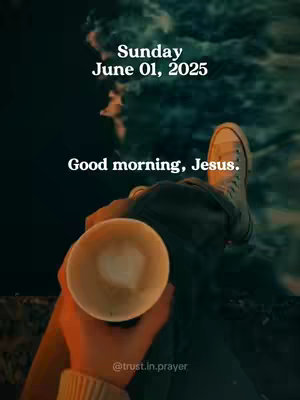 An image featuring a person, presumably the creator, holding a coffee cup with a heart-shaped foam design. The person is lying down with their legs crossed, one foot in a white sneaker visible in the frame, set against a blurred, dark background that could be water and an overcast dusk sky. Text overlays include "Sunday June 01, 2025" and "Good morning, Jesus."