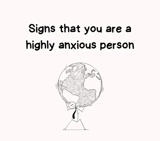 A cartoon illustration on a white background. In the center, a stick figure is depicted holding up a globe as if bearing a heavy burden. Above this, there's text reading, 'Signs that you are a highly anxious person.' The image uses a simple black and white color scheme, characteristic of a line drawing.