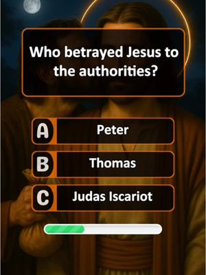 The image is a quiz-style graphic with a religious theme set against a dark night sky. Two figures, presumably Jesus and another man, are depicted in a painterly style, with a bright halo effect around the head of the central figure. A question is overlaid in a transparent box: "Who betrayed Jesus to the authorities?" Three multiple-choice options (A, B, and C) are presented, each with a name. At the bottom, a progress bar indicates an interactive user interface.