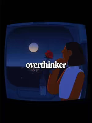 An illustrated image shows a person looking out of a window at nighttime with a full moon in the sky. The person is holding a red rose, and the word "overthinker" is written in white text over the image.
