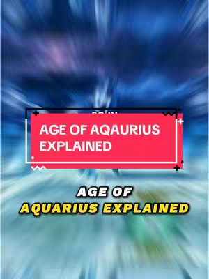 The cover image features a vertical layout with a blurry, dark blue and purple background, possibly representing a cosmic or space-like setting. Centered is a red rectangle with the text 'AGE OF AQAURIUS EXPLAINED' in white, blocky letters. Below this,  there is a text: 'AGE OF AQUARIUS EXPLAINED' in a yellow, outlined font. The overall aesthetic is designed to grab attention, with the striking color contrast.