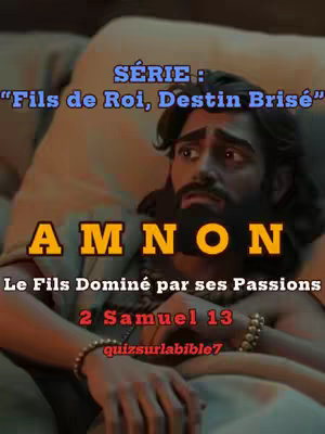 The cover image features a man with dark hair and a beard, lying down with a concerned expression. Overlay text in blue and yellow reads "SÉRIE: Fils de Roi, Destin Brisé", "AMNON", and "Le Fils Dominé par ses Passions 2 Samuel 13". The background is blurred, and the overall color scheme is warm with earth tones.