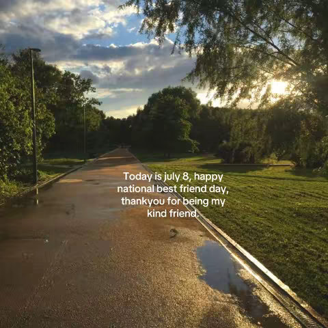 The image captures a wet road leading into a park, with greenery and trees bordering the path. Overcast skies with a hint of sunlight illuminate the scene, complemented by text about Best Friend Day. The image is a landscape photo.
