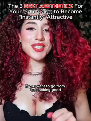 A selfie-style shot featuring a woman with vibrant red curly hair. She has heavy makeup, including bold red lipstick. The text overlays read "The 3 BEST AESTHETICS For Your Venus Sign to Become *Instantly* Attractive" and "if you want to go from just looking good". The overall composition focuses on her face and upper body.