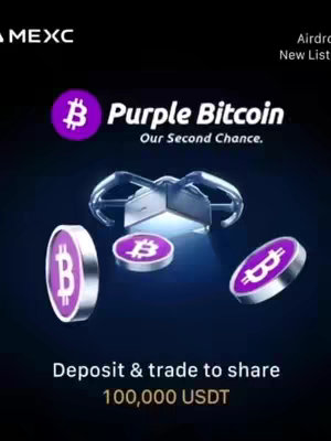 The image is a promotional graphic with a dark blue background. At the top left corner there's an "MEXC" logo along with some text in white for "Airdrop" and "New List". The central visual element is a purple Bitcoin logo labeled with "Purple Bitcoin", featuring the text "Our Second Chance.". Below that, there is a cluster of metallic purple Bitcoin coins, each with the Bitcoin logo. The bottom of the image features promotional text, "Deposit & trade to share 100,000 USDT".
