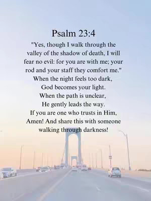 The image shows a bridge at dusk, with cars driving across. The sky is a gradient of light blue to orange. Superimposed on the image is text from Psalm 23:4.