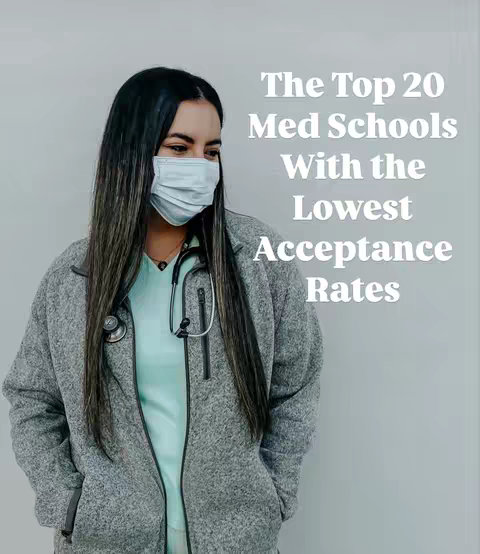 The cover image features a woman in medical attire, wearing a face mask and a stethoscope around her neck. Large white text overlays the image, stating "The Top 20 Med Schools With the Lowest Acceptance Rates."