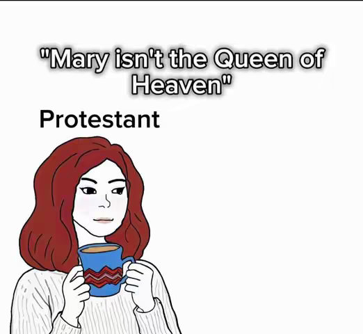 A cartoon image of a woman in a white sweater holding a blue mug with a red zigzag design. The text overlay includes the words: 'Mary isn't the Queen of Heaven' with the the word 'Protestant' below.